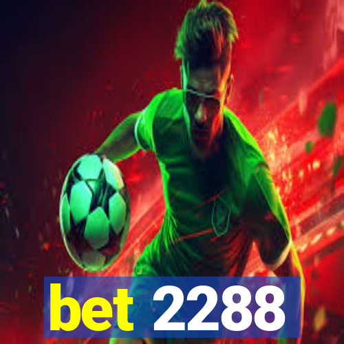 bet 2288